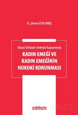 Ulusal İstihdam Stratejisi Kapsamında Kadın Emeği ve Kadın Emeğinin Hukuki Korunması - 1