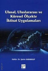 Ulusal, Uluslararası ve Küresel Ölçekte İktisat Uygulamaları - Gazi Kitabevi