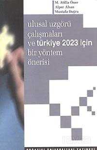 Ulusal Uzgörü Çalışmaları ve Türkiye 2023 İçin Bir Yöntem Önerisi - 1