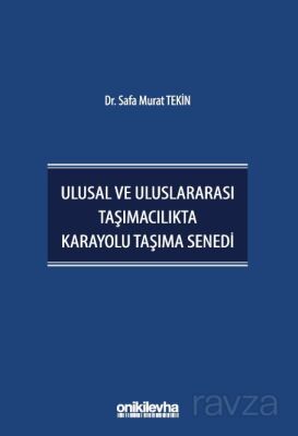 Ulusal ve Uluslararası Taşımacılıkta Karayolu Taşıma Senedi - 1