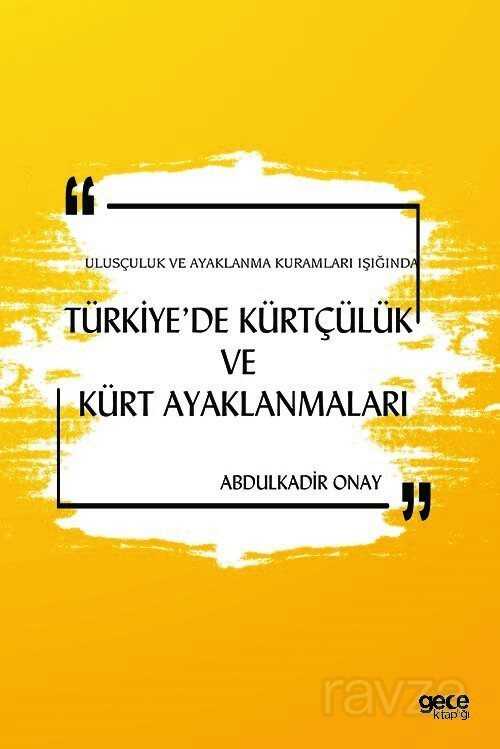 Ulusçuluk ve Ayaklanma Kuramları Işığında Türkiye'de Kürtçülük ve Kürt Ayaklanmaları - Gece Kitaplığı