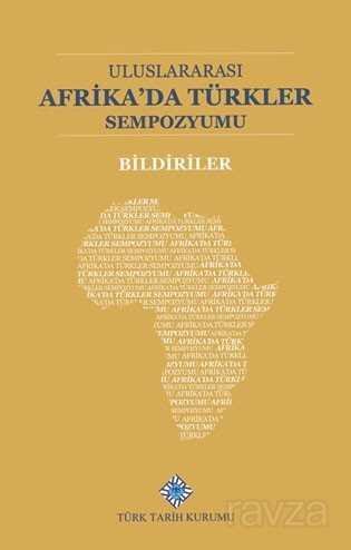 Uluslararası Afrika'da Türkler Sempozumu Bildiriler - 1