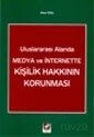 Uluslararası Alanda Medya ve İnternette Kişilik Hakkının Korunması - Seçkin Yayıncılık