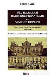 Uluslararası Barış Konferansları ve Osmanlı Devleti - 1
