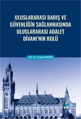 Uluslararası Barış ve Güvenliğin Sağlanmasında Uluslararası Adalet Divanı'nın Rolü - 1