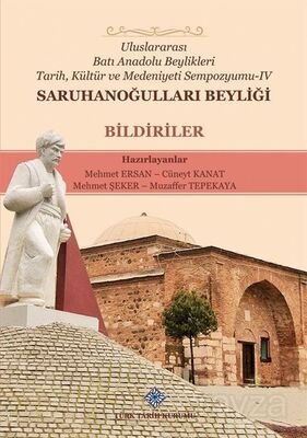 Uluslararası Batı Anadolu Beylikleri Tarih, Kültür ve Medeniyeti Sempozyumu-IV: Saruhanoğulları Beyl - 1