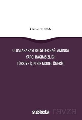 Uluslararası Belgeler Bağlamında Yargı Bağımsızlığı: Türkiye İçin Bir Model Önerisi - 1