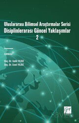 Uluslararası Bilimsel Araştırmalar Serisi Disiplinlerarası Güncel Yaklaşımlar 2 - Gazi Kitabevi
