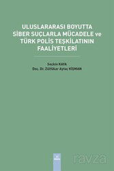 Uluslararası Boyutta Siber Suçlarla Mücadele ve Türk Polis Teşkilatının Faaliyetleri - Dora Yayınları