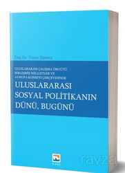 Uluslararası Çalışma Örgütü Birleşmiş Milletler ve Avrupa Konseyi Çerçevesinde Uluslararası Sosyal P - Nisan Kitabevi