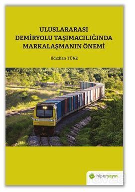 Uluslararası Demiryolu Taşımacılığında Markalaşmanın Önemi - 1