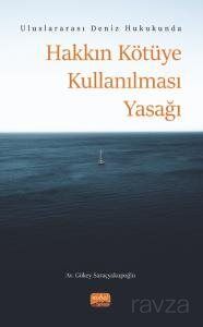 Uluslararası Deniz Hukukunda Hakkın Kötüye Kullanılması Yasağı - 1