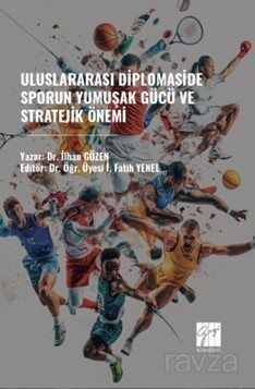 Uluslararası Diplomaside Sporun Yumuşak Gücü ve Stratejik Önemi - 1