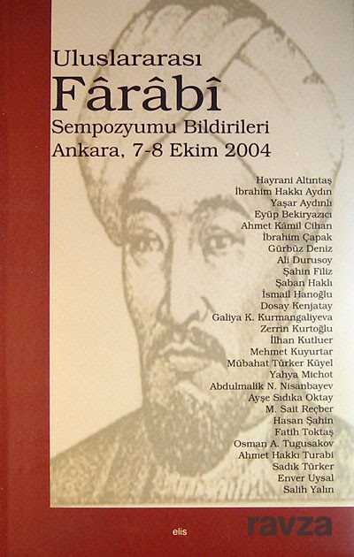 Uluslararası Farabi Sempozyumu Bildirileri (Ankara 7-8 Ekim 2004) - Elis Yayınları