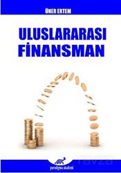 Uluslararası Finansman - Paradigma Akademi Yayınları