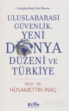 Uluslararası Güvenlik, Yeni Dünya Düzeni ve Türkiye -Genişletilmiş Yeni Basım- - 1