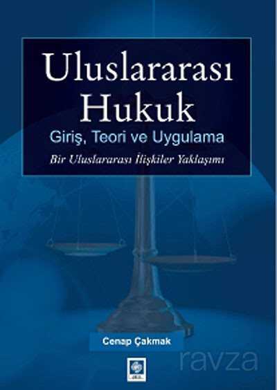 Uluslararası Hukuk Giriş, Teori ve Uygulama - Ekin Kitabevi Yayınları (Bursa)