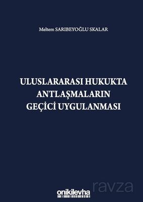 Uluslararası Hukukta Antlaşmaların Geçici Uygulanması - 1