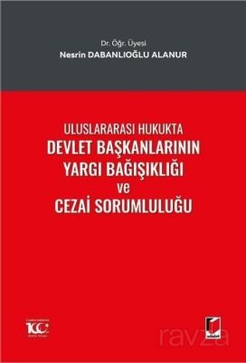 Uluslararası Hukukta Devlet Başkanlarının Yargı Bağışıklığı ve Cezai Sorumluluğu - 1