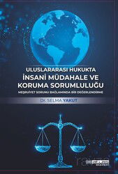 Uluslararası Hukukta İnsani Müdahale ve Koruma Sorumluluğu - Atlas Akademi