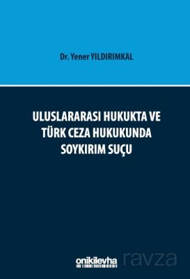 Uluslararası Hukukta ve Türk Ceza Hukukunda Soykırım Suçu - 1