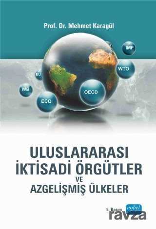 Uluslararası İktisadi Örgütler ve Azgelişmiş Ülkeler - Nobel Yayın Dağıtım
