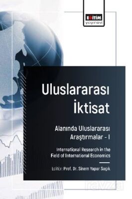 Uluslararası İktisat Alanında Uluslararası Araştırmalar I / International Research in the Field of I - 1