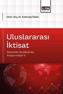 Uluslararası İktisat Alanında Uluslararası Araştırmalar V - 1