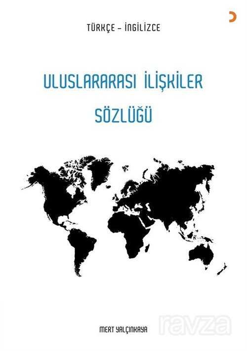 Uluslararası İlişkiler Sözlüğü Türkçe - İngilizce - 1