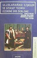 Uluslararası İlişkiler ve Siyaset Teorisi Üzerine Bir Derleme - 1