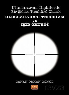 Uluslararası İlişkilerde Bir Şiddet Tezahürü Olarak Uluslararası Terörizm ve Işid Örneği - 1