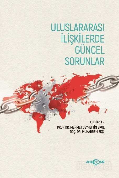 Uluslararası İlişkilerde Güncel Sorunlar - Akçağ Yayınları