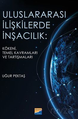 Uluslararası İlişkilerde İnşacılık: Kökeni, Temel Kavramları ve Araştırmaları - 1