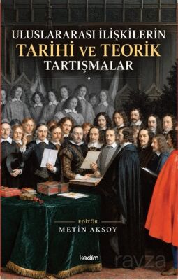 Uluslararası İlişkilerin Tarihi ve Teorik Tartışmalar - 1