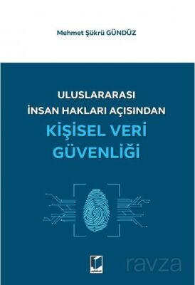 Uluslararası İnsan Hakları Açısından Kişisel Veri Güvenliği - 1