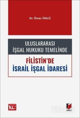 Uluslararası İşgal Hukuku Temelinde Filistin'de İsrail İşgal İdaresi - 1