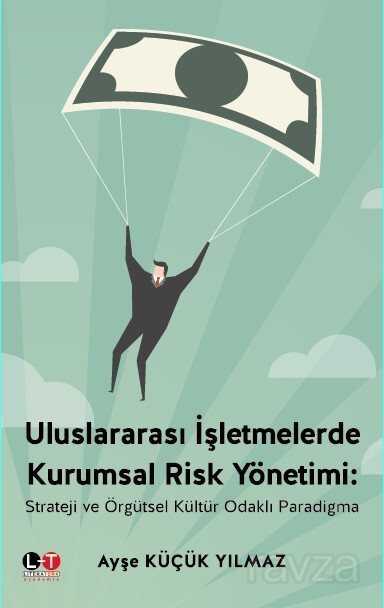 Uluslararası İşletmelerde Kurumsal Risk Yönetimi - Literatürk Yayınları (Konya)