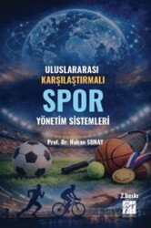 Uluslararası Karşılaştırmalı Spor Yönetim Sistemleri - Gazi Kitabevi