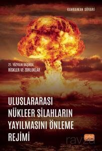 Uluslararası Nükleer Silahların Yayılmasını Önleme Rejimi - 1