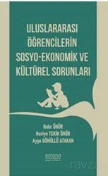 Uluslararası Öğrencilerin Sosyo Ekonomik ve Kültürel Sorunları - Astana Yayınları