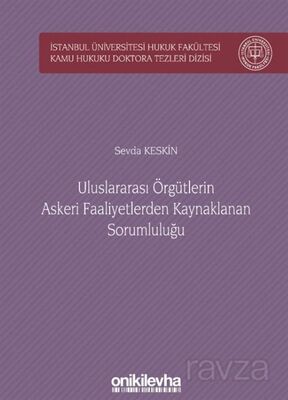 Uluslararası Örgütlerin Askeri Faaliyetlerden Kaynaklanan Sorumluluğu İstanbul Üniversitesi Hukuk Fa - 1