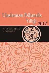 Uluslararası Psikanaliz Yıllığı 2012 - 1