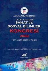 Uluslararası Sanat ve Sosyal Bilimler Kongresi 2022 Tam Metin Bildiriler Kitabı - Paradigma Akademi Yayınları