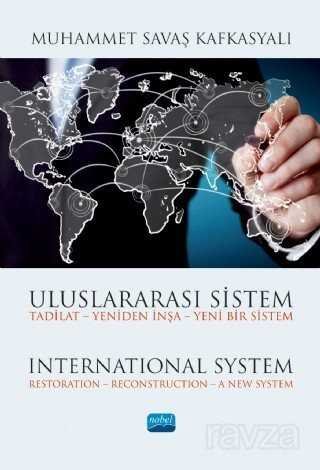 Uluslararası Sistem Tadilat - Yeniden İnşa - Yeni Bir Sistem - 2
