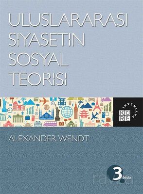 Uluslararası Siyasetin Sosyal Teorisi - 1