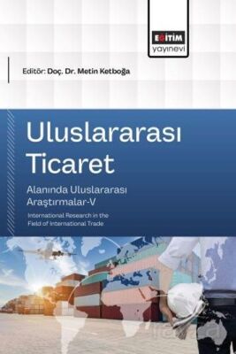 Uluslararası Ticaret Alanında Uluslararası Araştırmalar V - 1