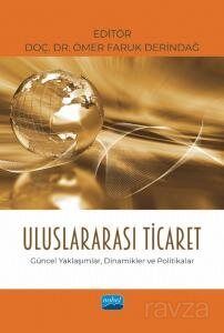 Uluslararası Ticaret Güncel Yaklaşımlar, Dinamikler ve Politikalar - 1