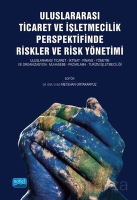 Uluslararası Ticaret ve İşletmecilik Perspektifinde Riskler ve Risk Yönetimi - 1