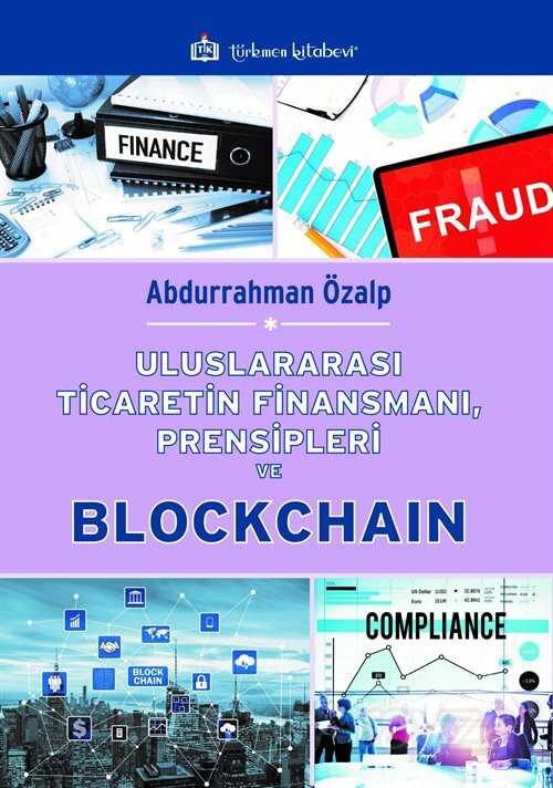 Uluslararası Ticaretin Finansmanı, Prensipleri ve Blockchain - Türkmen Kitabevi