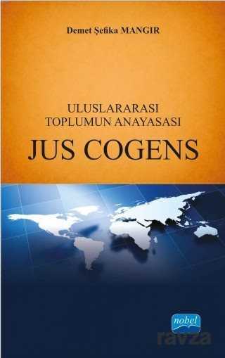 Uluslararası Toplumun Anayasası Jus Cogens - Nobel Yayın Dağıtım